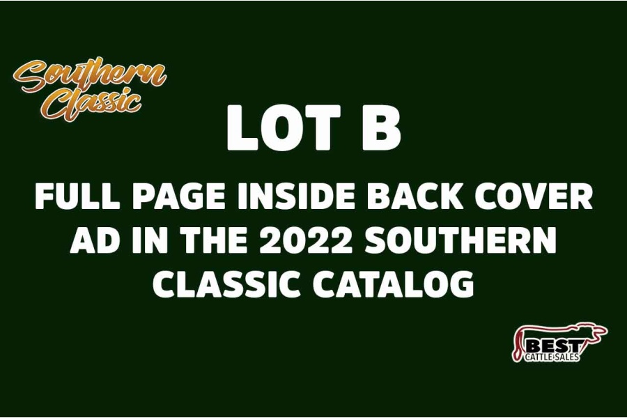 LOT B - FULL PAGE INSIDE BACK COVER AD IN THE 2022 SOUTHERN CLASSIC CATALOG